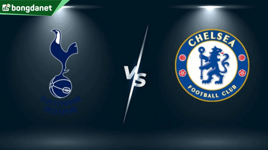 Nhận định trận đấu Tottenham Hotspur vs Chelsea