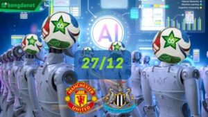 Siêu máy tính dự đoán bóng đá ngày 27/12 tâm điểm Manchester United gặp Newcastle United