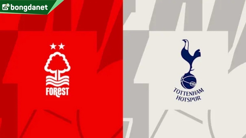 Nhận định trận đấu Nottingham Forest vs Tottenham Hotspur