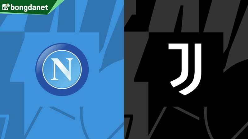 Nhận định trận đấu Napoli vs Juventus