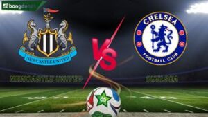 Soi kèo Newcastle United vs Chelsea ngày 20/12/2025 - Vòng 17 Ngoại Hạng Anh