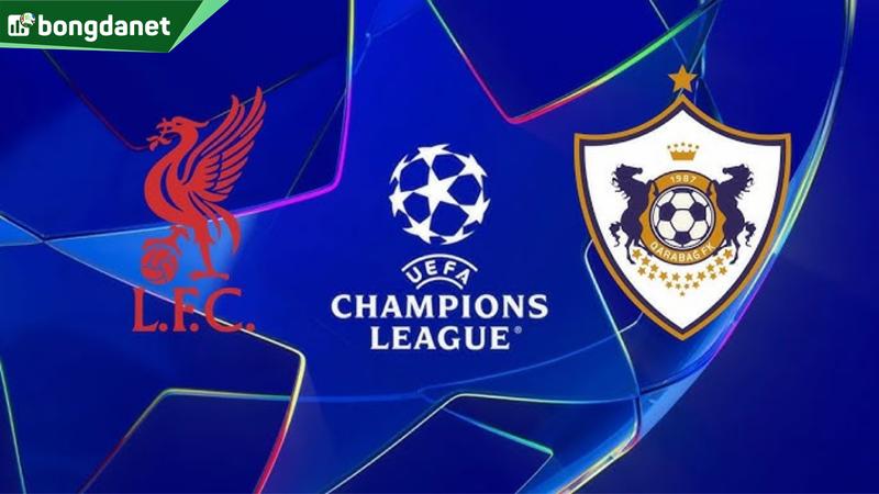 Nhận định trận đấu Liverpool vs Qarabag