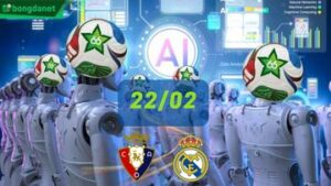 Siêu máy tính dự đoán bóng đá ngày 22/02 tâm điểm đội Osasuna gặp đội Real Madrid
