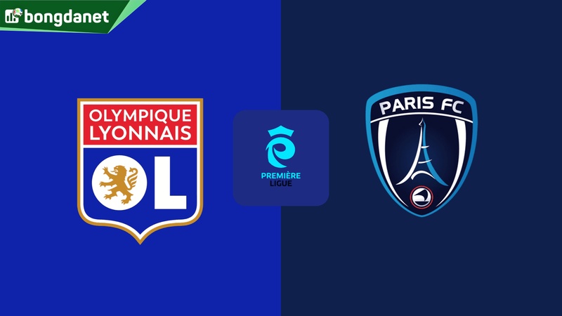 Nhận định trận đấu Lyon vs Paris FC