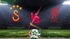 Nhận định bóng đá Galatasaray vs Liverpool