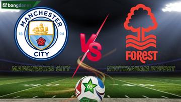 Soi kèo Manchester City vs Nottingham Forest ngày 05/03/2026 - Vòng 29 Ngoại Hạng Anh
