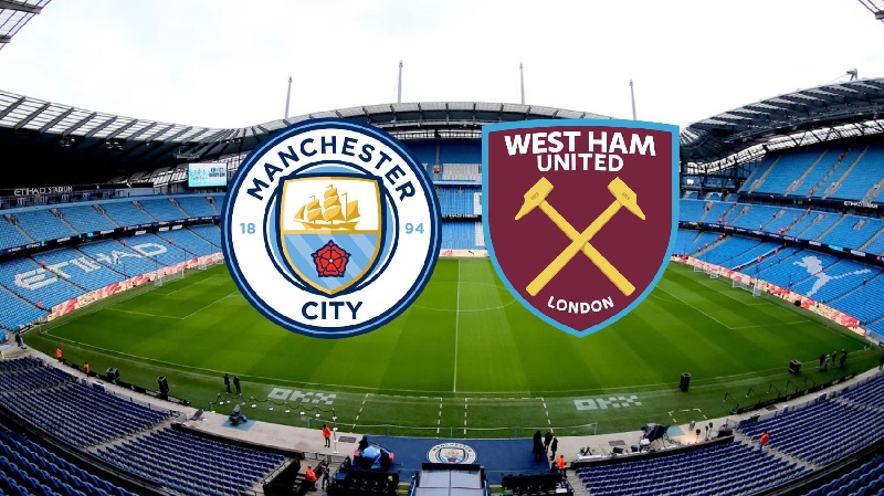 West Ham United vs Manchester City chạm trán tại vòng 30, Ngoại hạng Anh